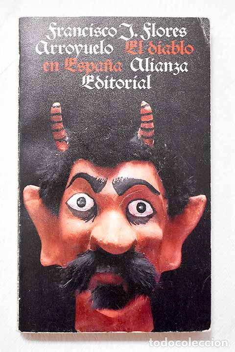 Libros: El diablo en Espa&ntilde;a: Flores Arroyuelo, Francisco J..- Flores Arroyuelo, Francisco J.