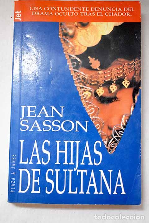 Libri di seconda mano: Las hijas de Sultana.- Sasson, Jean