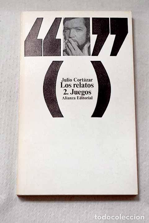 books: Los relatos, 2. Juegos.- Cort&aacute;zar, Julio