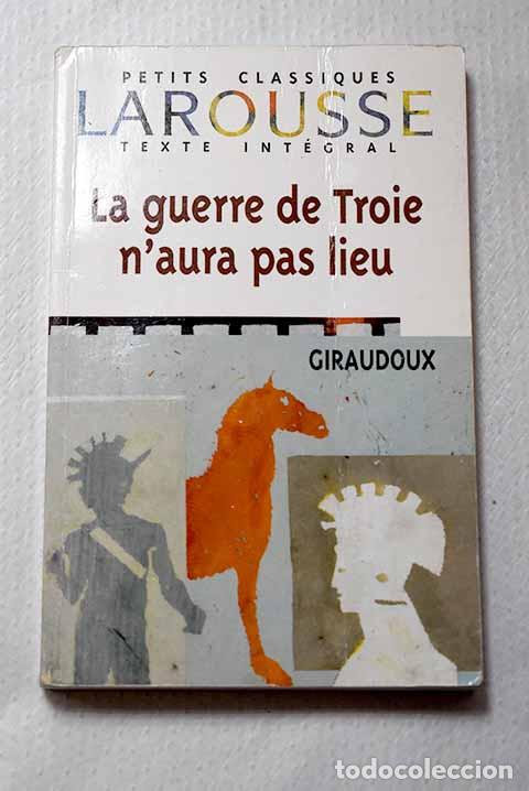 books: La guerre de Troie n aura pas lieu.- Giraudoux, Jean