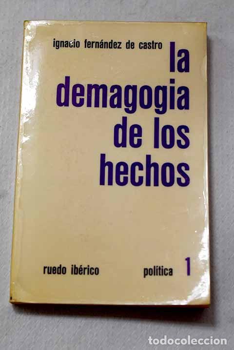 books: La demagogia de los hechos.- Fern&aacute;ndez de Castro, Ignacio