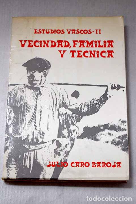 books: Vecindad, familia y t&eacute;cnica.- Caro Baroja, Julio