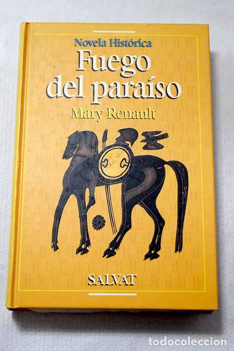 Livres: Fuego del para&iacute;so [: Renault, Mary.- Renault, Mary