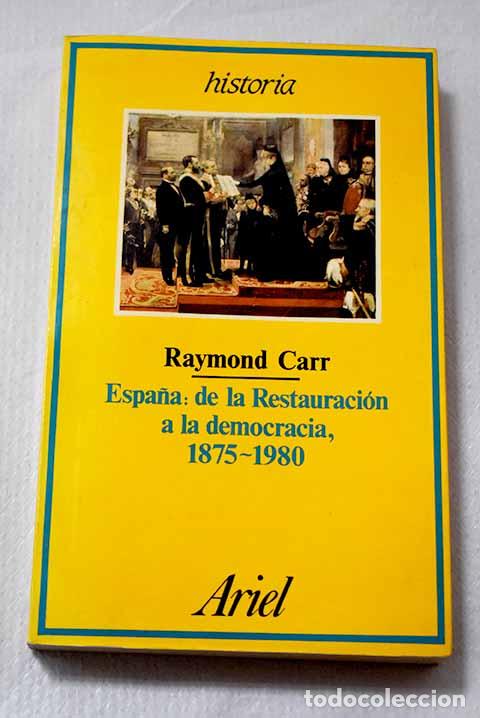B&uuml;cher: Espa&ntilde;a, de la Restauraci&oacute;n a la democracia, 1875-1980.- Carr, Raymond