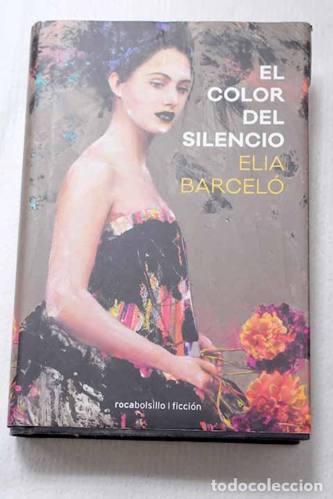 B&uuml;cher: El color del silencio.- Barcel&oacute;, Elia