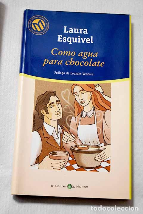 B&uuml;cher: Como agua para chocolate.- Esquivel, Laura