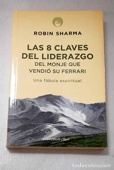Libros: Las 8 claves del liderazgo del monje que vendi&oacute; su Ferrari.- Sharma, Robin S.