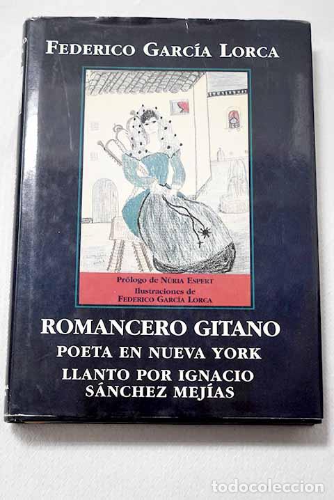 Libros: Romancero gitano ; Poeta en Nueva York ; Llanto por Ignacio S&aacute;nchez Mej&iacute;as.- Garc&iacute;a Lorca, Federico
