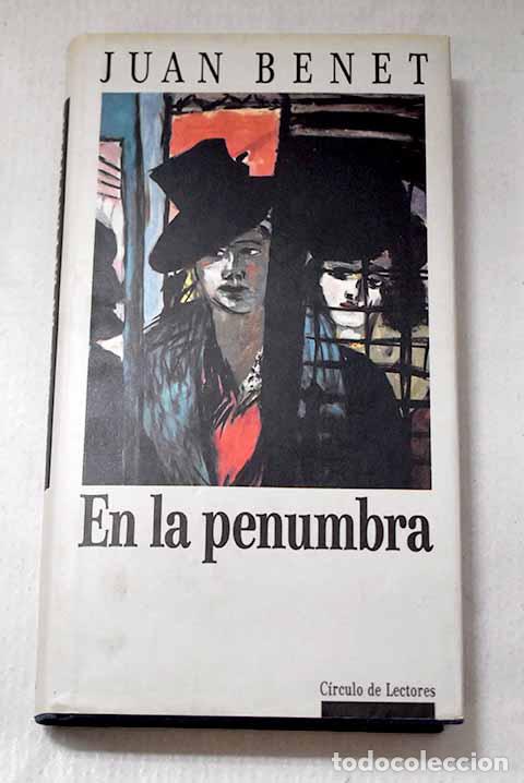 Libros: En la penumbra: Benet, Juan.- Benet, Juan