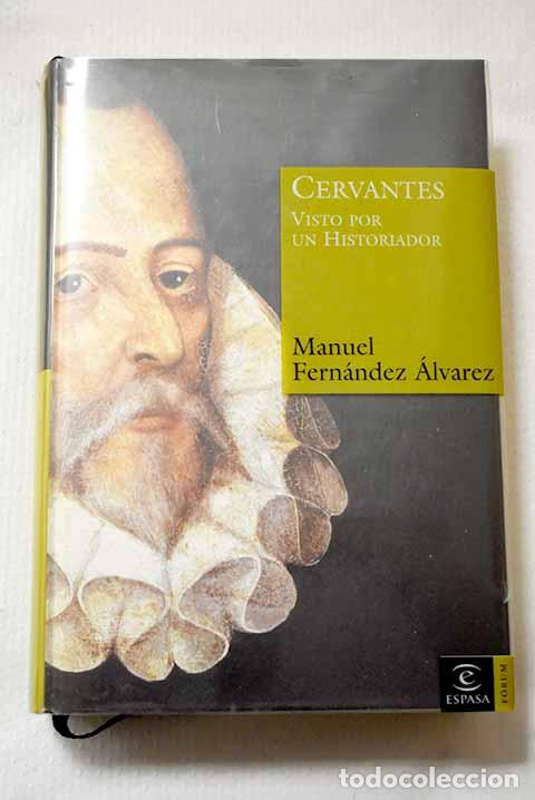 Libros: Cervantes: visto por un historiador.- Fern&aacute;ndez &Aacute;lvarez, Manuel