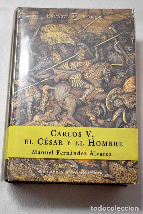 Libros: Carlos V, el c&eacute;sar y el hombre.- Fern&aacute;ndez &Aacute;lvarez, Manuel