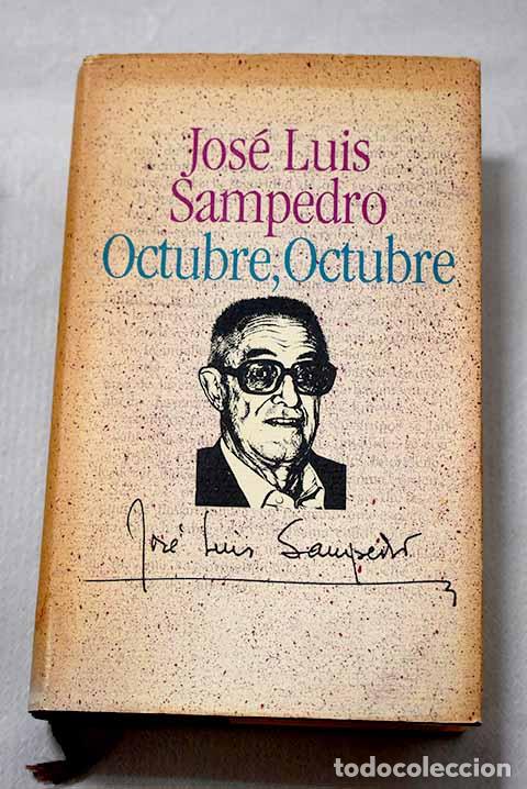 Libros: Octubre, octubre: Sampedro, Jos&eacute; Luis.- Sampedro, Jos&eacute; Luis