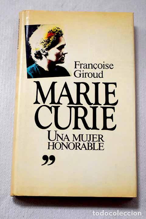 Libros: Marie Curie: una mujer honorable.- Giroud, Francoise