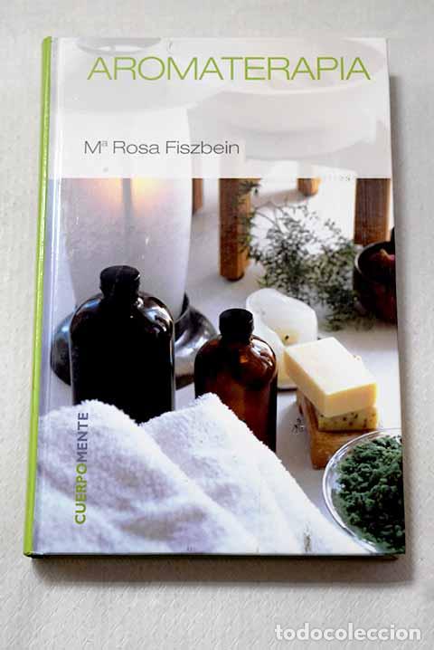 Libros: Aromaterapia: Fiszbein, Mar&iacute;a Rosa.- Fiszbein, Mar&iacute;a Rosa