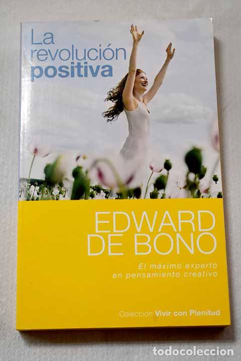 Libros: La revoluci&oacute;n positiva: 5 principios b&aacute;sicos.- De Bono, Edward