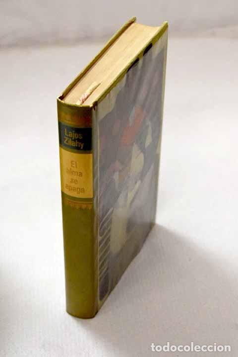 Libros: El alma se apaga: Zilahy, Lajos.- Zilahy, Lajos
