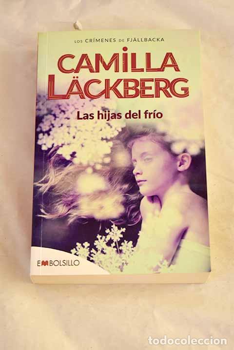 Libros: Las hijas del fr&iacute;o: Lackberg, Camilla.- Lackberg, Camilla