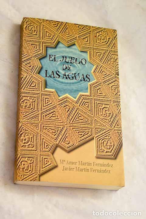 Libros: El juego de las aguas.- Mart&iacute;n Fern&aacute;ndez, Mar&iacute;a Amor