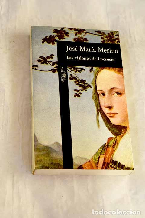 Libros: Las visiones de Lucrecia.- Merino, Jos&eacute; Mar&iacute;a