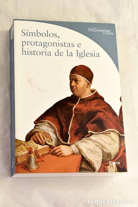 Livres: S&iacute;mbolos, protagonistas e historia de la iglesia.- Giorgi, Rosa