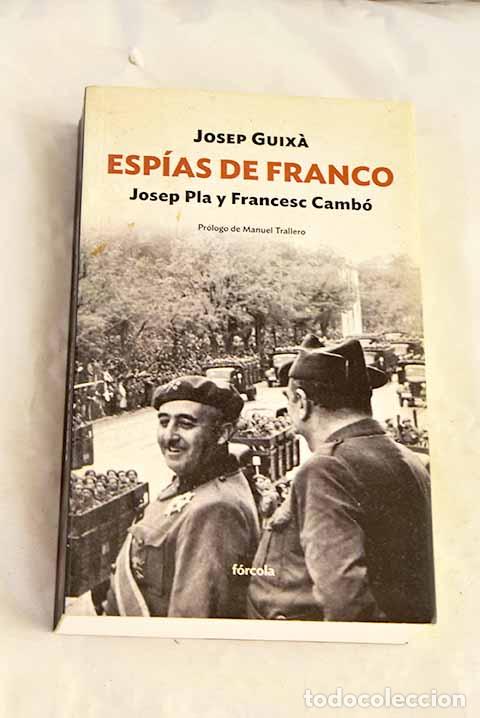 Livres: Esp&iacute;as de Franco: Josep Pla y Francesc Camb&oacute; : la red de espionaje contra la revoluci&oacute;n en Catalu&ntilde;a