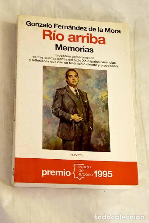 Libros: R&iacute;o arriba: memorias.- Fern&aacute;ndez de la Mora, Gonzalo