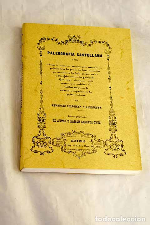 Libros: Paleograf&iacute;a castellana &oacute; sea Colecci&oacute;n de documentos aut&eacute;nticos para comprender con perfecci&oacute;n ...