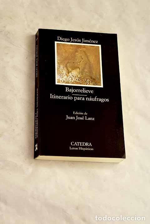 Libros: Bajorrelieve: Itinerario para n&aacute;ufragos.- Jim&eacute;nez, Diego Jes&uacute;s