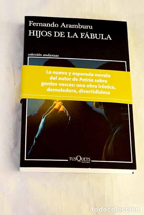 Libros: Hijos de la f&aacute;bula: Aramburu, Fernando.- Aramburu, Fernando