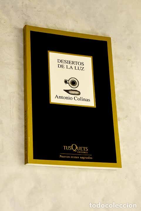 Libros: Desiertos de la luz: Colinas, Antonio.- Colinas, Antonio