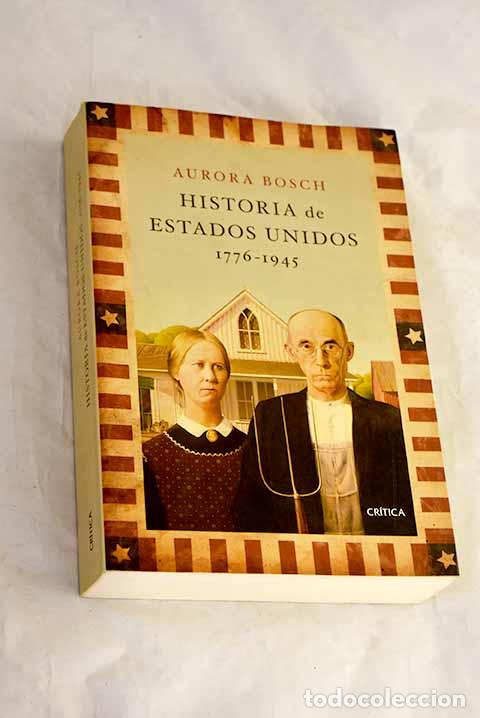 Libros: Historia de Estados Unidos, 1776-1945.- Bosch, Aurora