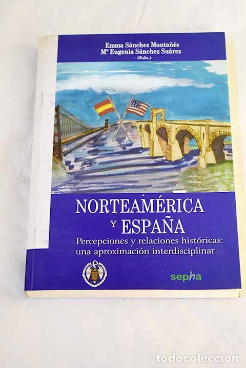 Libros: Norteam&eacute;rica y Espa&ntilde;a: percepciones y relaciones hist&oacute;ricas : una aproximaci&oacute;n interdisciplinar