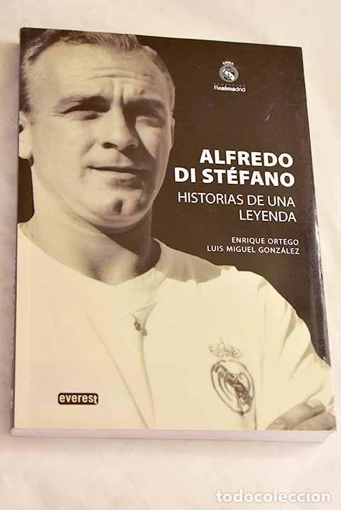 Libros: Alfredo Di St&eacute;fano [: historias de una leyenda.- Ortego Rey, Enrique