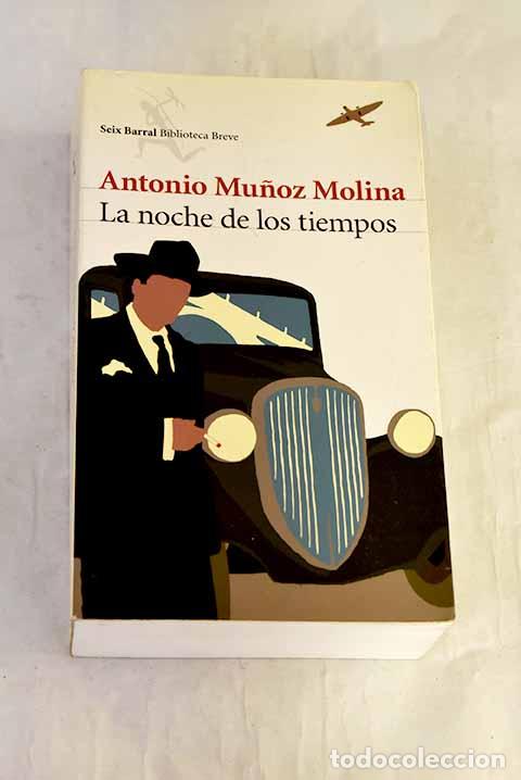 B&uuml;cher: La noche de los tiempos.- Mu&ntilde;oz Molina, Antonio