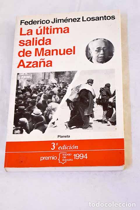 B&uuml;cher: La &uacute;ltima salida de Manuel Aza&ntilde;a.- Jim&eacute;nez Losantos, Federico