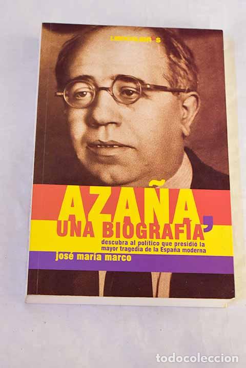 B&uuml;cher: Manuel Aza&ntilde;a: una biograf&iacute;a.- Marco, Jos&eacute; Mar&iacute;a