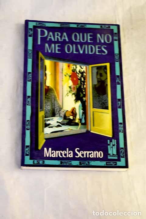 Libros: Para que no me olvides.- Serrano, Marcela