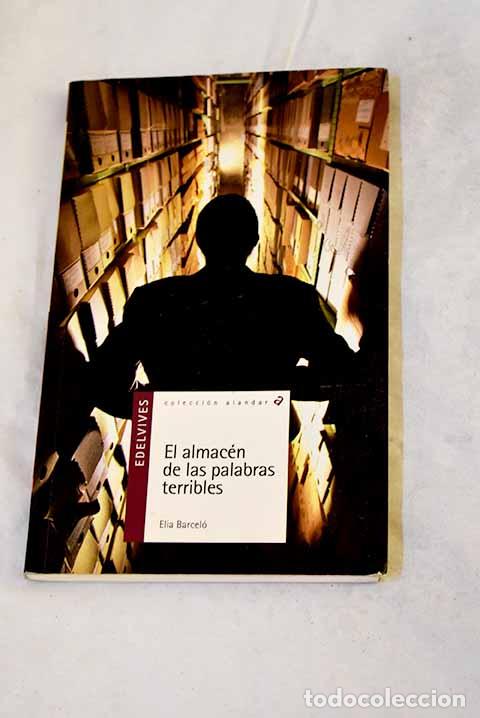 Libros: El almac&eacute;n de las palabras terribles.- Barcel&oacute;, Elia