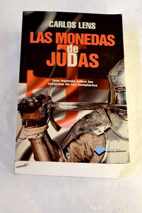 Livros em segunda m&atilde;o: Las monedas de Judas: una leyenda sobre las reliquias de los templarios.- Lens, Carlos