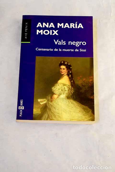 Libri di seconda mano: Vals negro: Moix, Ana Mar&iacute;a.- Moix, Ana Mar&iacute;a