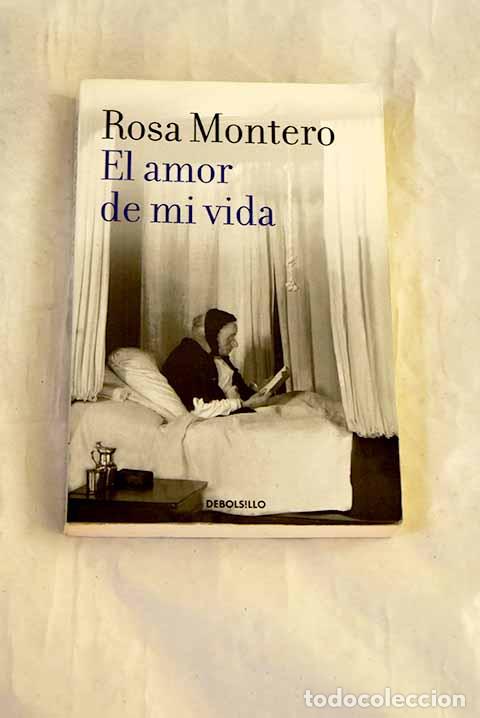 Libri di seconda mano: El amor de mi vida: Montero, Rosa.- Montero, Rosa