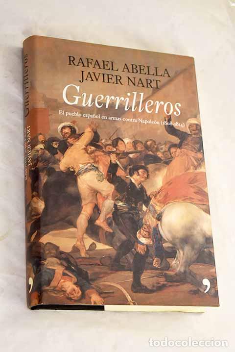 Libri di seconda mano: Guerrilleros: el pueblo espa&ntilde;ol en armas contra Napole&oacute;n (1808-1814).- Abella, Rafael
