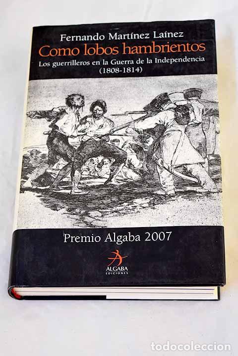 Libri di seconda mano: Como lobos hambrientos: los guerrilleros en la Guerra de la Independencia (1808-1814)