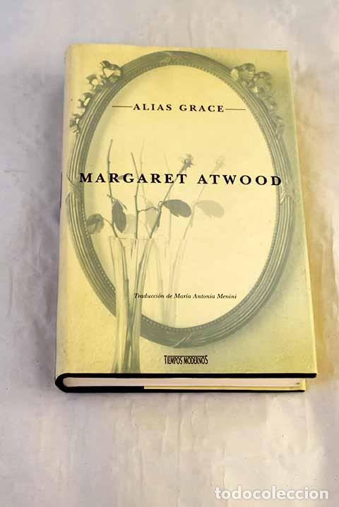 Libri di seconda mano: Alias Grace: Atwood, Margaret.- Atwood, Margaret