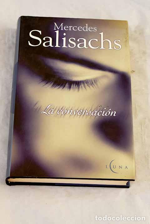 Libri di seconda mano: La conversaci&oacute;n: Salisachs, Mercedes.- Salisachs, Mercedes