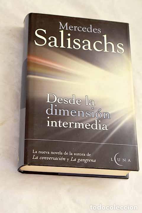 Libri di seconda mano: Desde la dimensi&oacute;n intermedia.- Salisachs, Mercedes