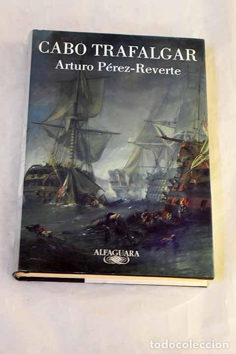 Livros em segunda m&atilde;o: Cabo Trafalgar: un relato naval.- P&eacute;rez-Reverte, Arturo