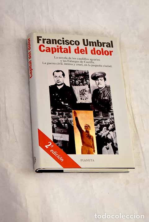 Livros em segunda m&atilde;o: Capital del dolor: Umbral, Francisco.- Umbral, Francisco