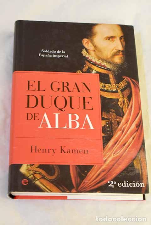 Livros em segunda m&atilde;o: El gran duque de Alba: soldado de la Espa&ntilde;a imperial.- Kamen, Henry