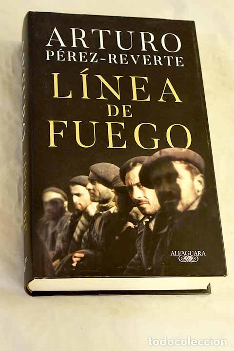 Livros em segunda m&atilde;o: L&iacute;nea de fuego: P&eacute;rez-Reverte, Arturo.- P&eacute;rez-Reverte, Arturo